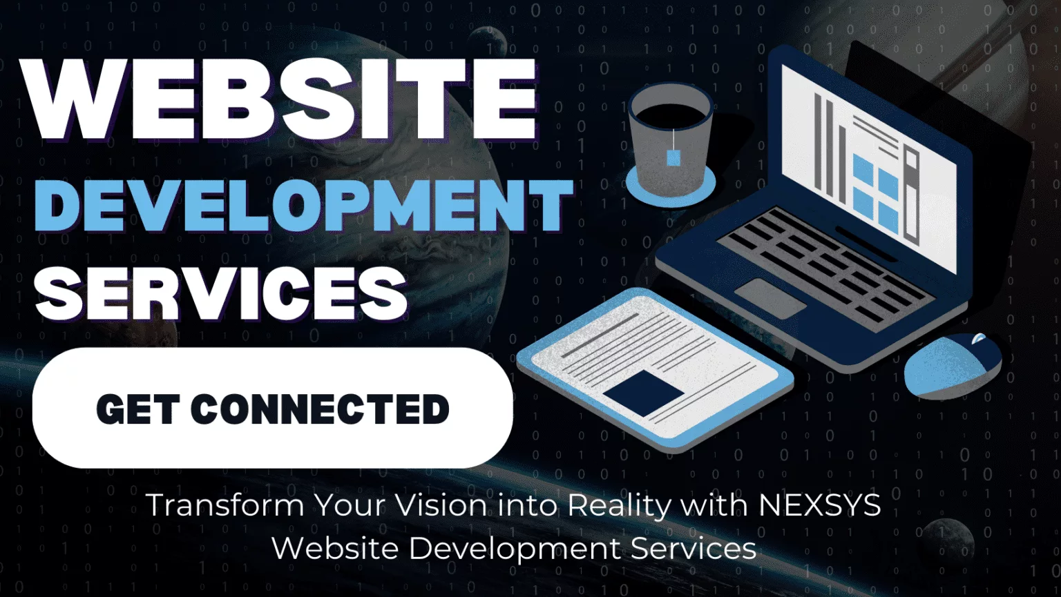 Website Development Services by NEXSYS Digital Systems with Get Connected message, space and planets background, computer and tablet.